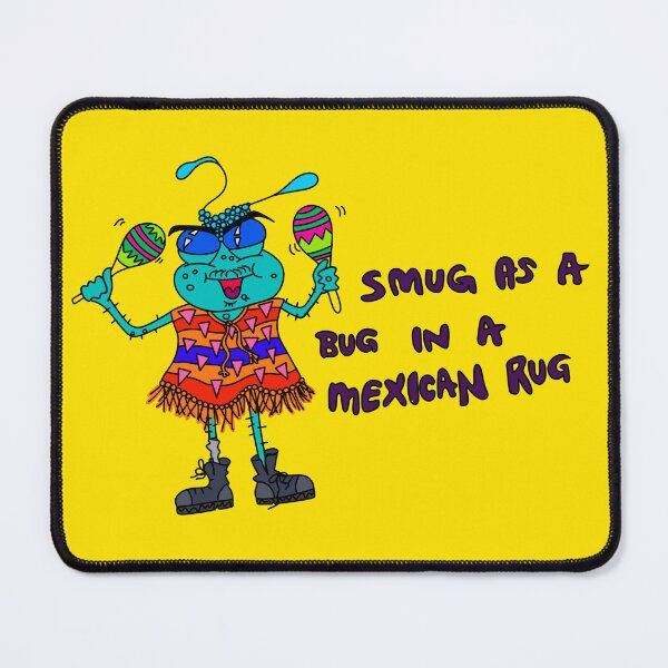 Item preview, Smug as a bug in a Mexican rug designed and sold by MickeyLaLa.