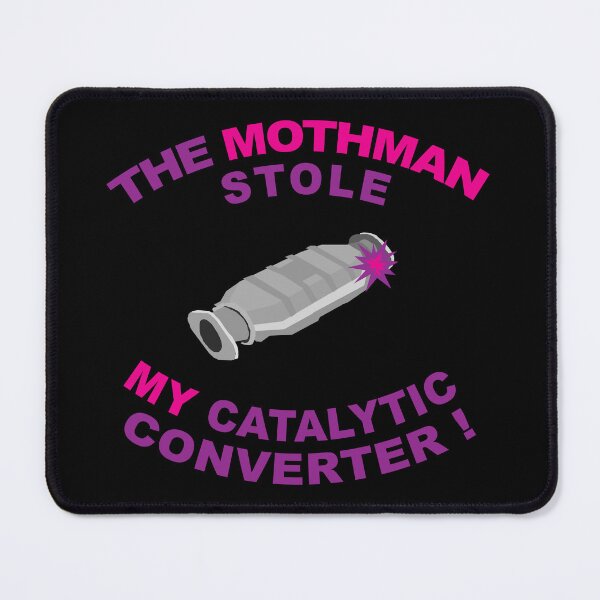 Item preview, The Mothman Stole My Catalytic Converter designed and sold by LordPentecost.