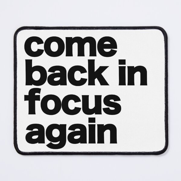 Item preview, come back in focus again designed and sold by shufflik.
