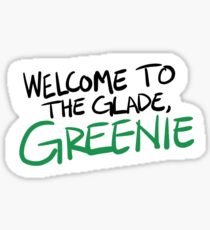 Welcome to the glade, Greenie Sticker