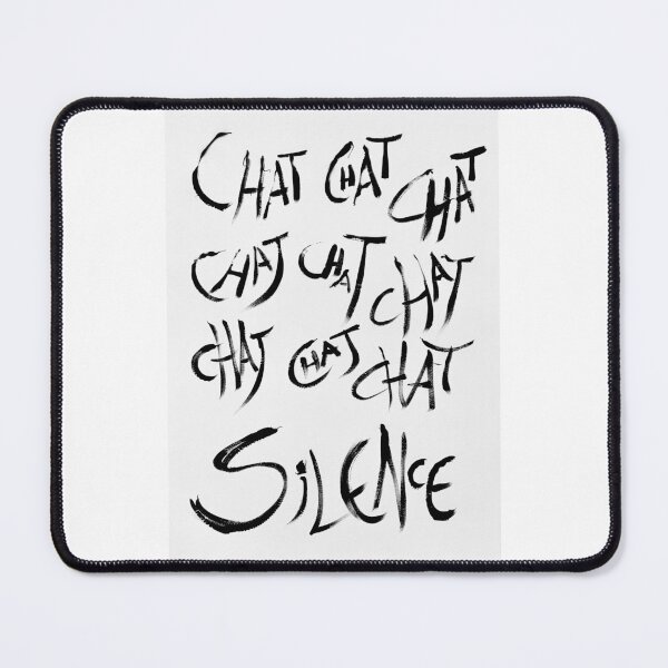 Item preview, CHAT CHAT CHAT CHAT CHAT CHAT CHAT CHAT CHAT SILENCE designed and sold by lautir.