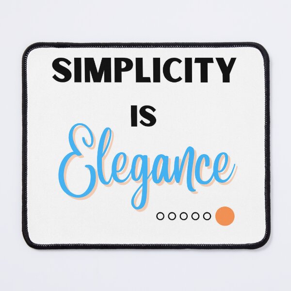 Item preview, Simplicity is Elegance Design designed and sold by JAMTEESHOP.