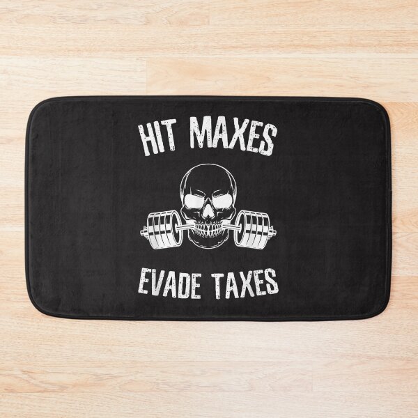 Item preview, Hit Maxes Evade Taxes Funny Gym Bodybuilding Lifting Workout  designed and sold by RonaldTAlvarado.