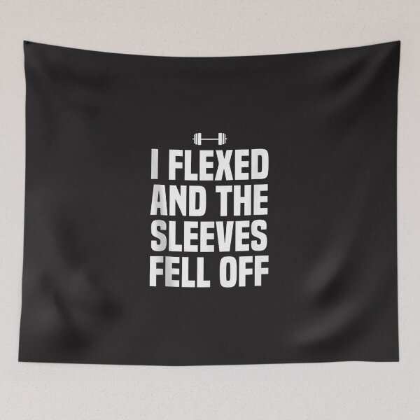 Item preview, I Flexed And The Sleeves Fell Off Funny Gym Workout   designed and sold by RonaldTAlvarado.