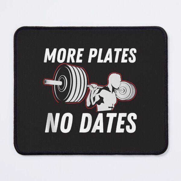 Item preview, More Plates No Dates Gym Workout Bodybuilding Lifting designed and sold by RonaldTAlvarado.