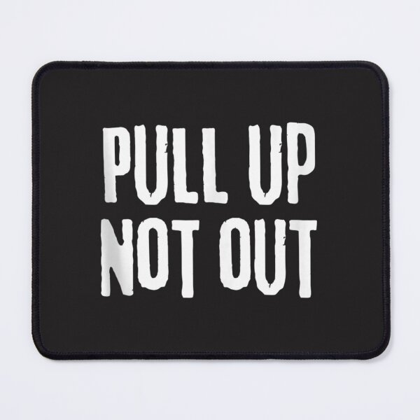Item preview, Pull Up Not Out Bodybuilding Powerlifting Weightlifting Gym   designed and sold by RonaldTAlvarado.