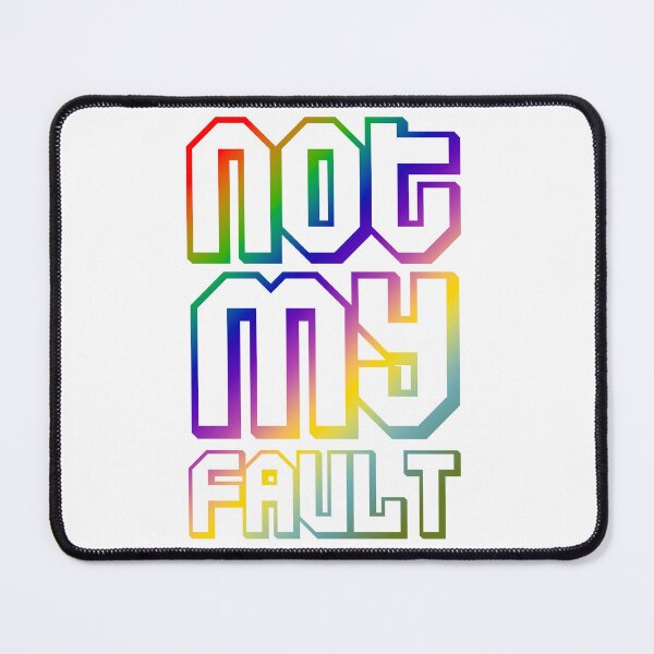 Item preview, not my fault quotes themed graphic design by ironpalette designed and sold by ironpalette.