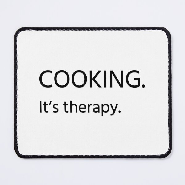 Item preview, Cooking is therapy designed and sold by reasonablemunki.