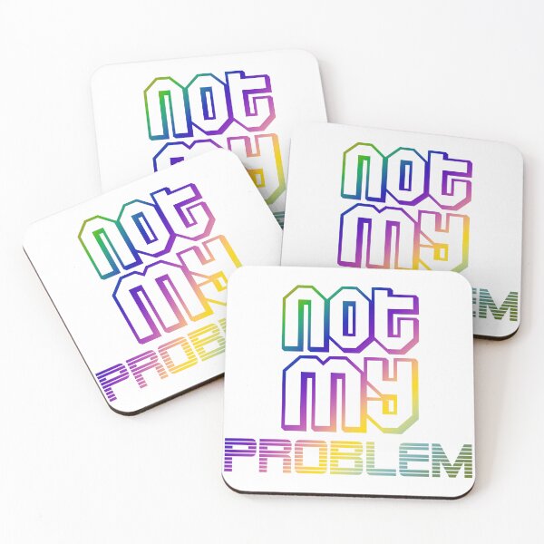 Item preview,  not my problemquotes themed graphic design by ironpalette designed and sold by ironpalette.