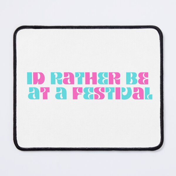Item preview, Id Rather Be At A Festival designed and sold by Cactus202.