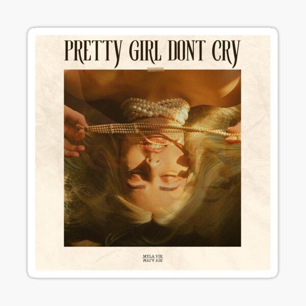 PRETTY GIRL DONT CRY by Myla Vie  Sticker