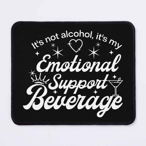 Item preview, It's Not Alcohol, It's My Emotional Support Beverage designed and sold by simmoredsign.
