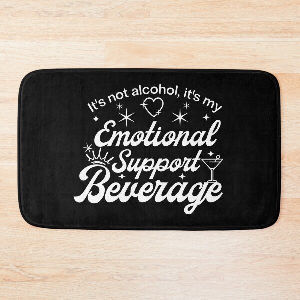 Item preview, It's Not Alcohol, It's My Emotional Support Beverage designed and sold by simmoredsign.