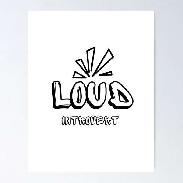 Item preview, Loud Introvert designed and sold by stellarbrain.