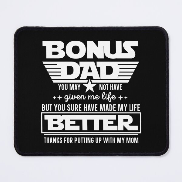 Item preview, Bonus Dad You May Not Have Given Me Life But You Sure Have Made My Life Better designed and sold by simmoredsign.