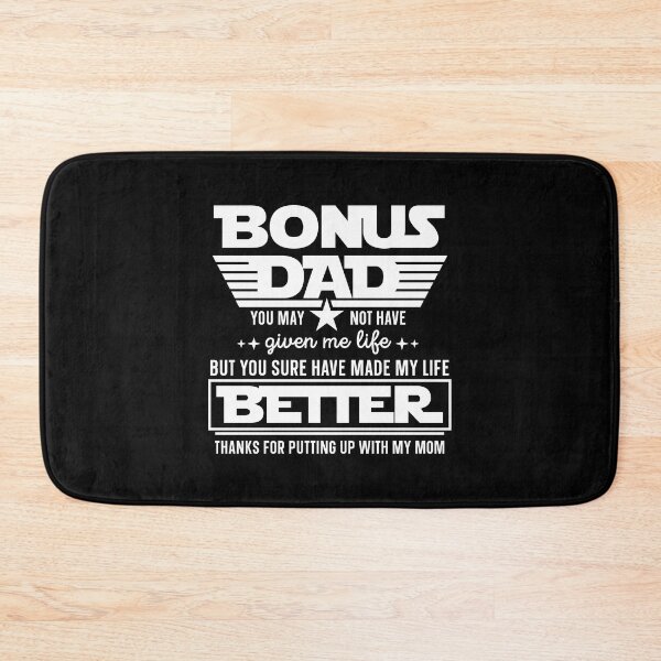Item preview, Bonus Dad You May Not Have Given Me Life But You Sure Have Made My Life Better designed and sold by simmoredsign.