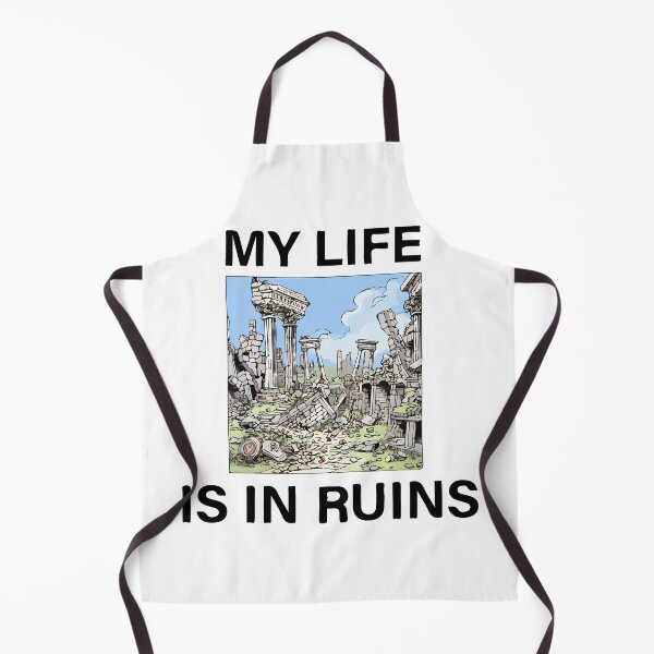 Item preview, MY LIFE IS IN RUINS designed and sold by Jaged.