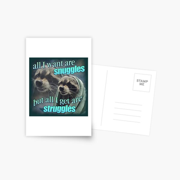 Item preview, All I want are snuggles but all I get are struggles raccoon word art meme designed and sold by snazzyseagull.