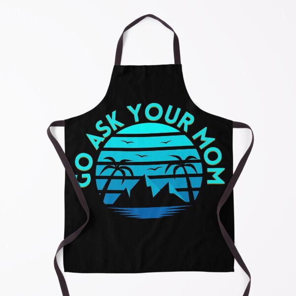 Item preview, Go ask your mom designed and sold by Pixelmap.