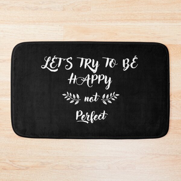 Item preview, Let's Try to Be Happy, not Perfect designed and sold by LoujosDesign.