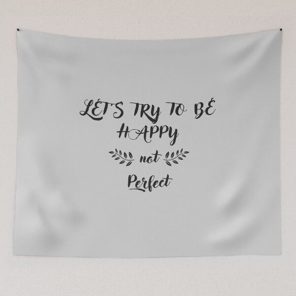 Item preview, Let's Try to Be Happy, not Perfect designed and sold by LoujosDesign.
