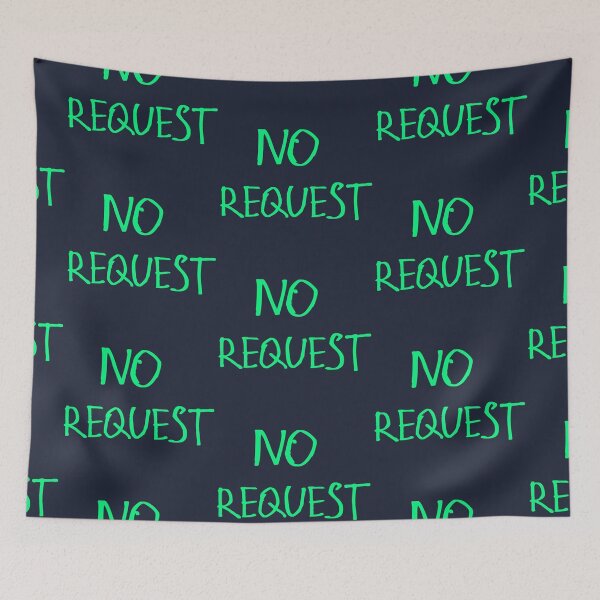 Item preview, No Requests designed and sold by kinpirks.