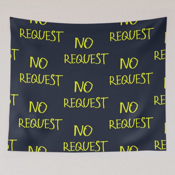 Item preview, No Requests designed and sold by kinpirks.
