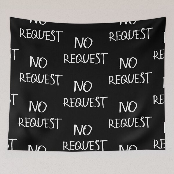 Item preview, No Requests designed and sold by kinpirks.