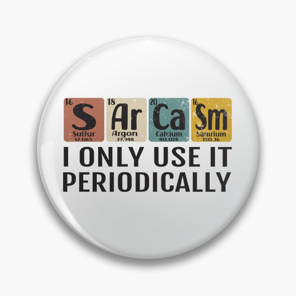 Item preview, Sarcasm I Only Use IT Periodically designed and sold by Luvjesus2.