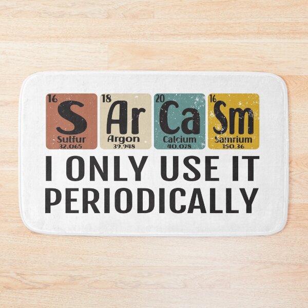 Item preview, Sarcasm I Only Use IT Periodically designed and sold by Luvjesus2.
