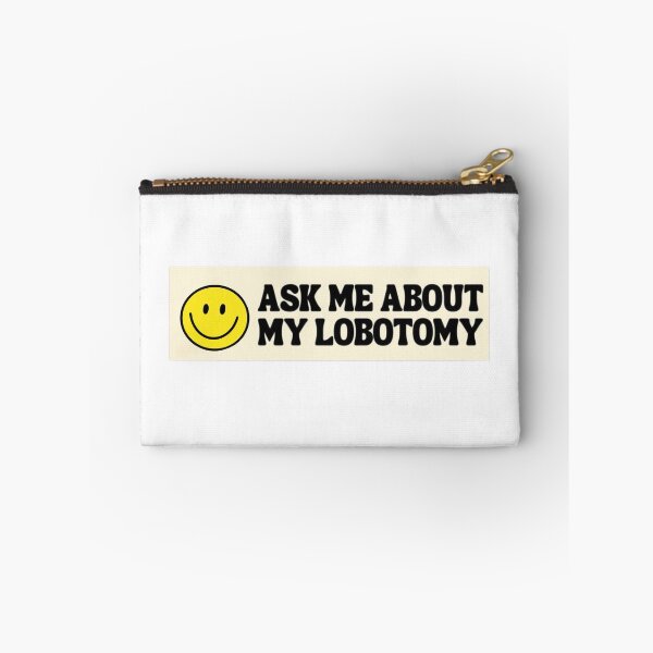 Item preview, Ask Me About My Lobotomy  designed and sold by KryptonArttz.