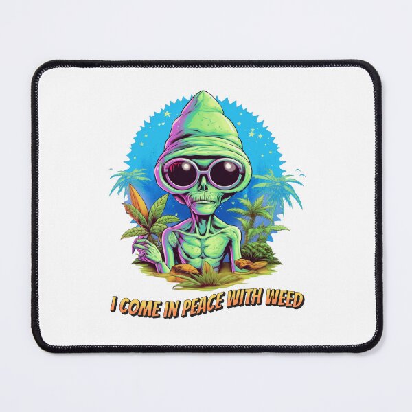 Item preview, I come in peace with weed stoned Alien design designed and sold by MedusaAiArt.
