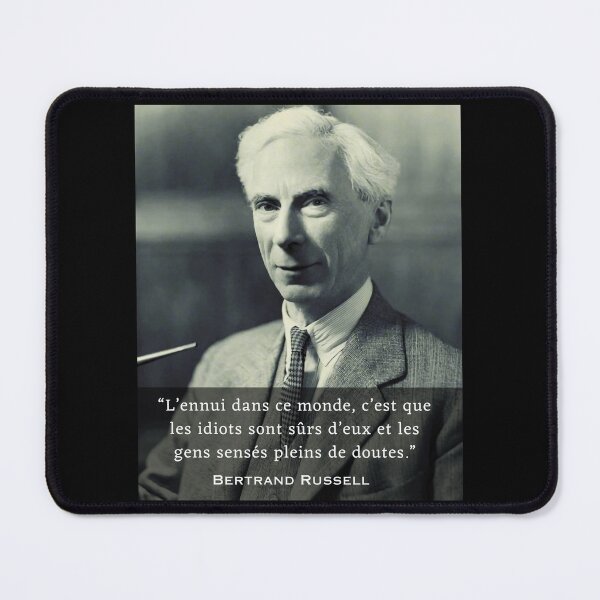 Item preview, Bertrand Russell quote: “L’ennui dans ce monde, c’est que les idiots sont sûrs d’eux....” designed and sold by artbleed.