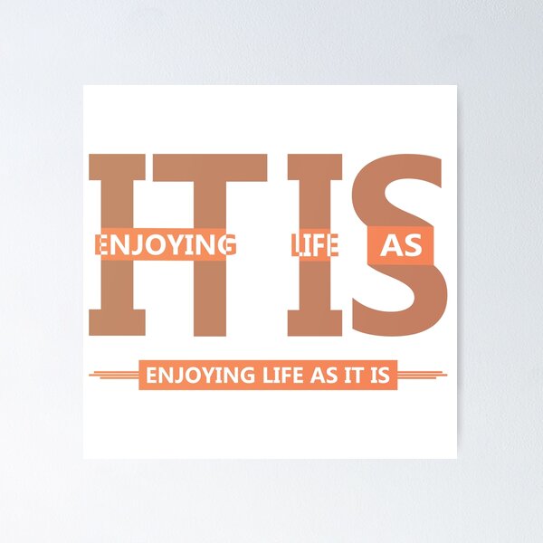 Enjoying my life Poster by EnlightParis