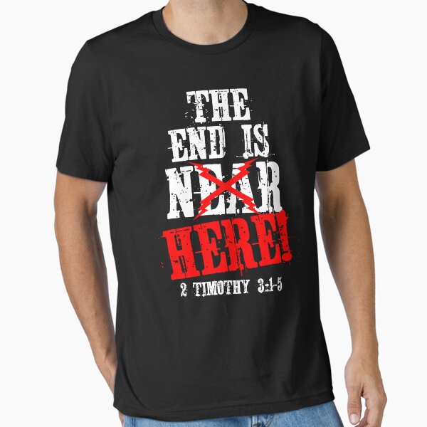 Item preview, The End is here!  2 Timothy 3:1-5 Bible quote designed and sold by shaggydawgg.