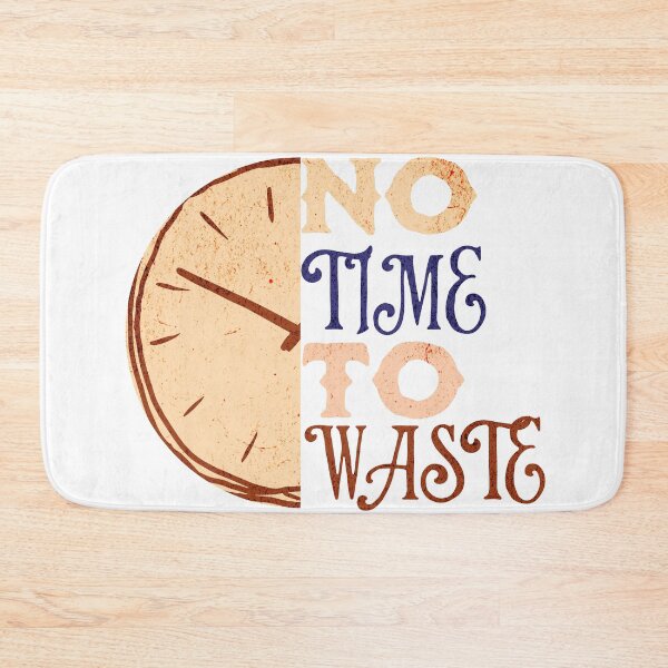 Item preview, No Time to Waste Embracing the Value of Time designed and sold by ThiagoSDantas.