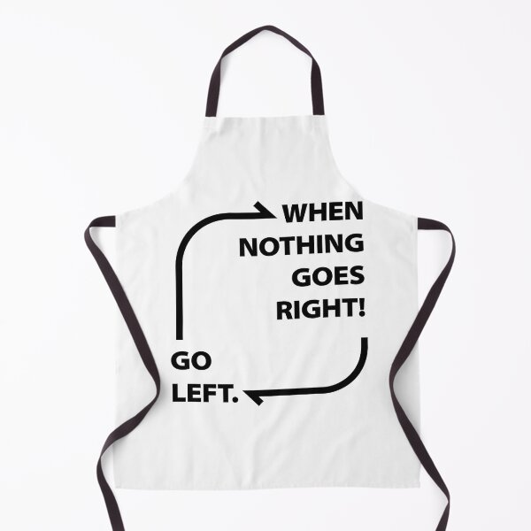 Item preview, funny motive quote when nothing goes right go left designed and sold by MortalRight.