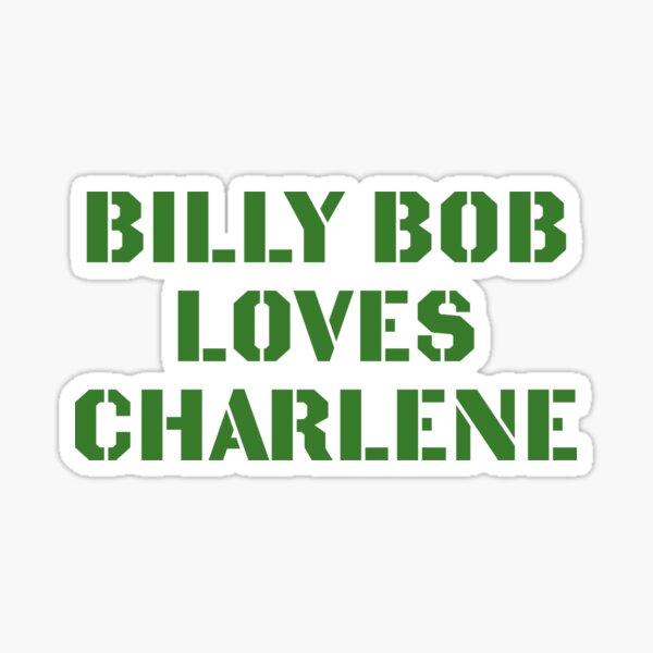 Item preview, Billy Bob Loves Charlene designed and sold by ckspicer11.