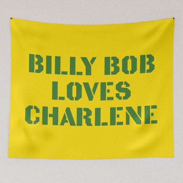 Item preview, Billy Bob Loves Charlene designed and sold by ckspicer11.