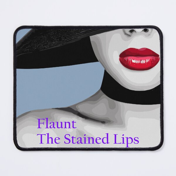 Item preview, Flaunt The Stained lips designed and sold by JHANL.