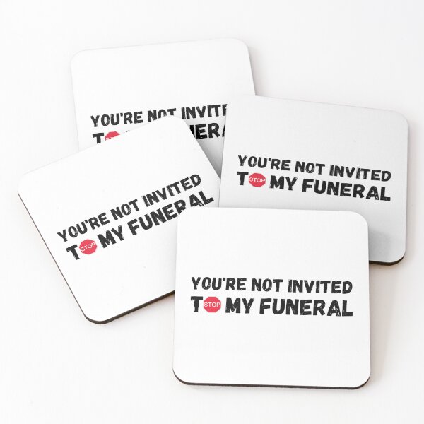 Item preview, You're not invited to my funeral designed and sold by HandicraftArt.