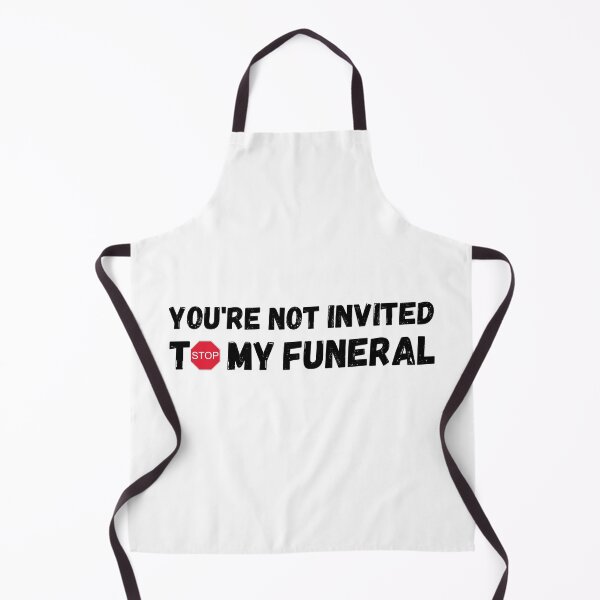 Item preview, You're not invited to my funeral designed and sold by HandicraftArt.