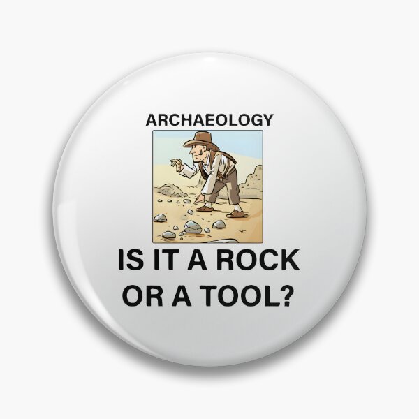 Item preview, IS IT A ROCK OR A TOOL ARCHAEOLOGY FUNNY  designed and sold by Jaged.