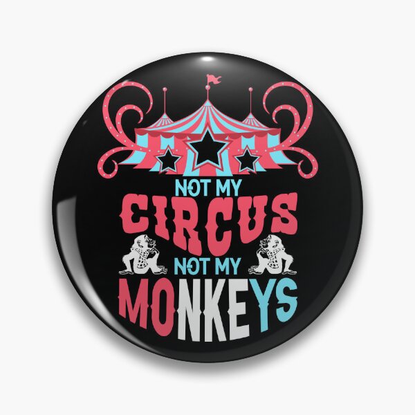 Item preview, Not My Circus Not My Monkeys Funny Polish Proverb designed and sold by lesvalises.