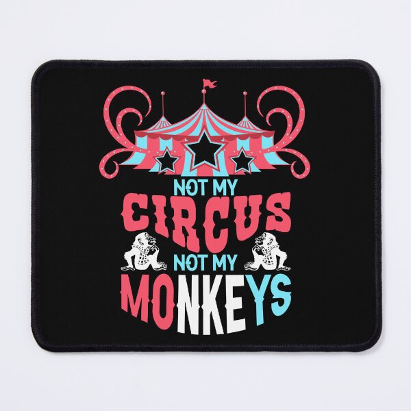 Item preview, Not My Circus Not My Monkeys Funny Polish Proverb designed and sold by lesvalises.