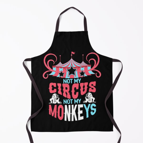 Item preview, Not My Circus Not My Monkeys Funny Polish Proverb designed and sold by lesvalises.