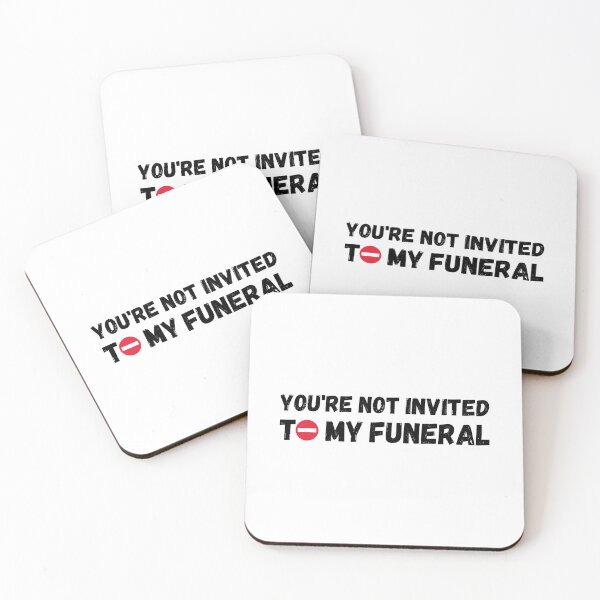Item preview, You're not invited to my funeral designed and sold by HandicraftArt.