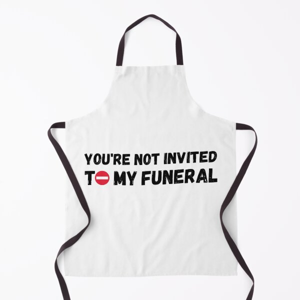 Item preview, You're not invited to my funeral designed and sold by HandicraftArt.