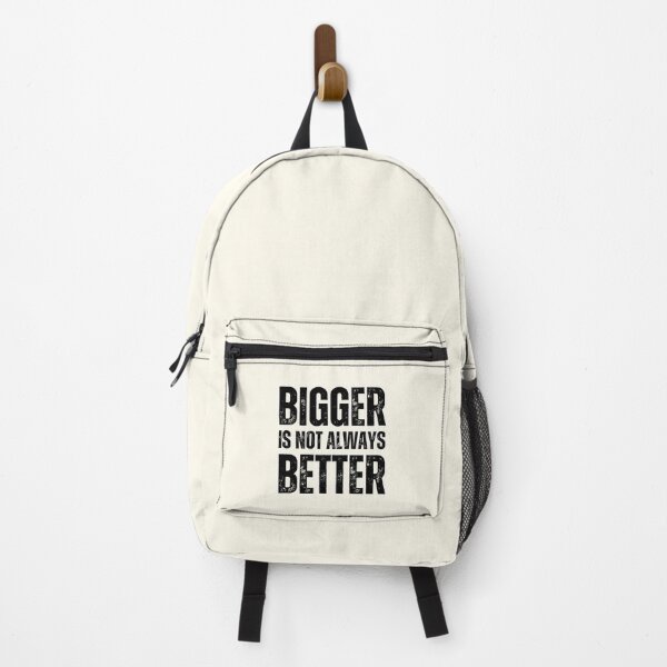 Item preview, Bigger Is Not Always Better designed and sold by QuotesAreFun.