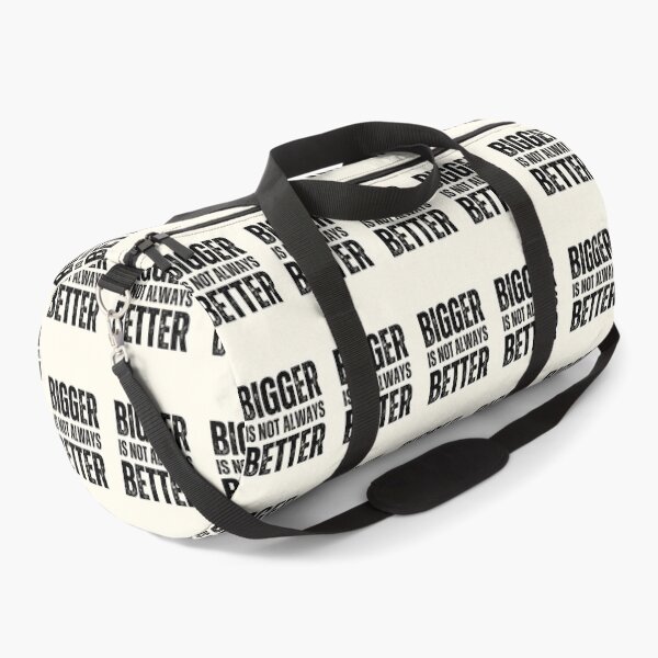 Item preview, Bigger Is Not Always Better designed and sold by QuotesAreFun.